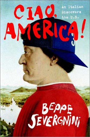 Ciao, America: An Italian Discovers the U.S Travelogues