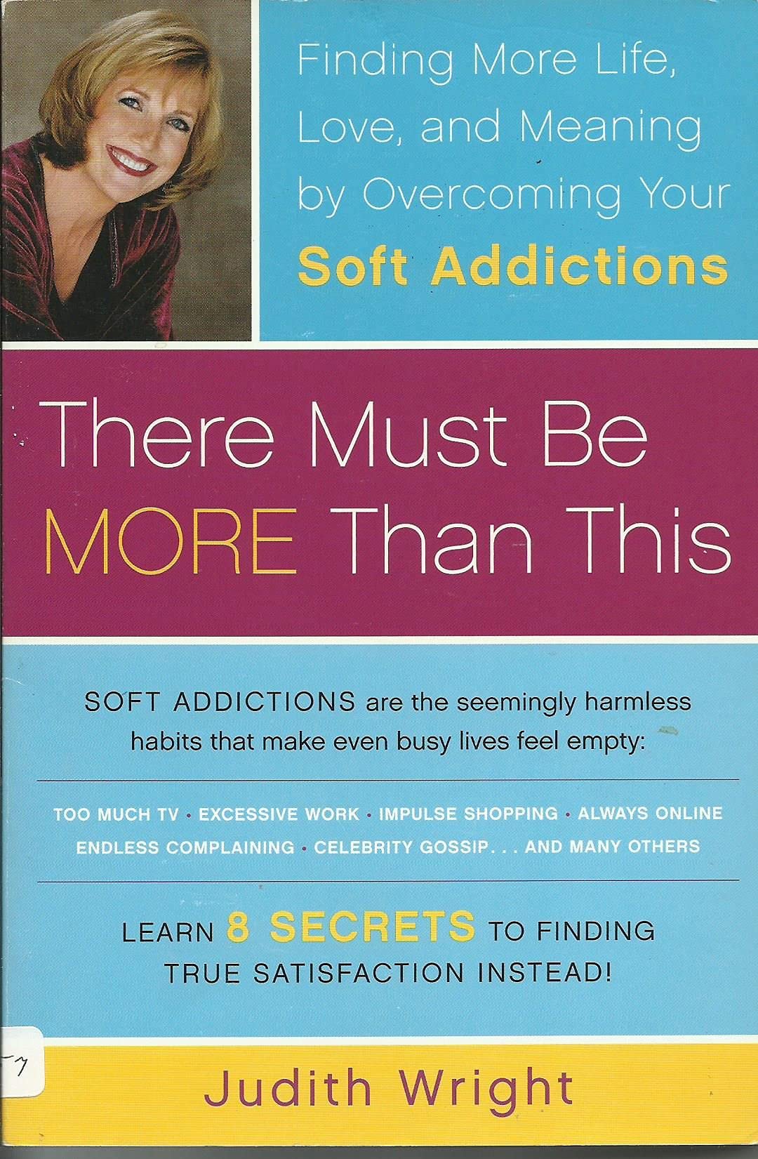 There Must Be More Than This: Finding More Life, Love, and Meaning by Overcoming Your Soft Addictions book
