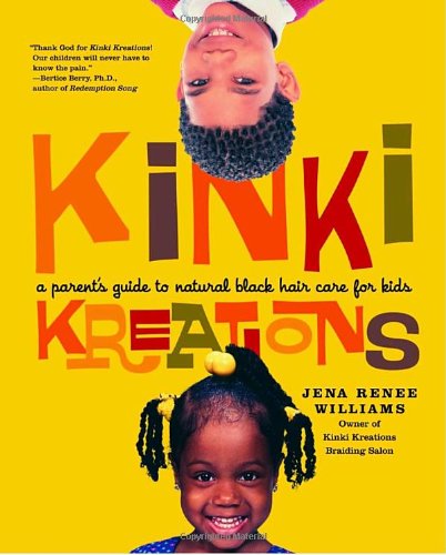 Kinki Kreations: A Parent's Guide to Natural Black Hair Care for Kids Leisure, Home & Garden