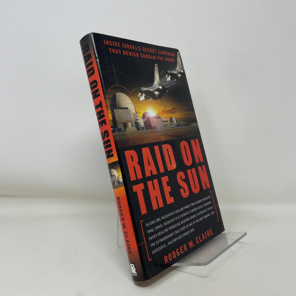 RAID ON THE SUN: Inside Israel's Secret Campaign That Denied Saddam the Bomb Social Sciences