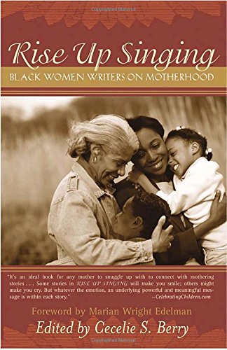 Rise Up Singing: Black Women Writers On Motherhood International
