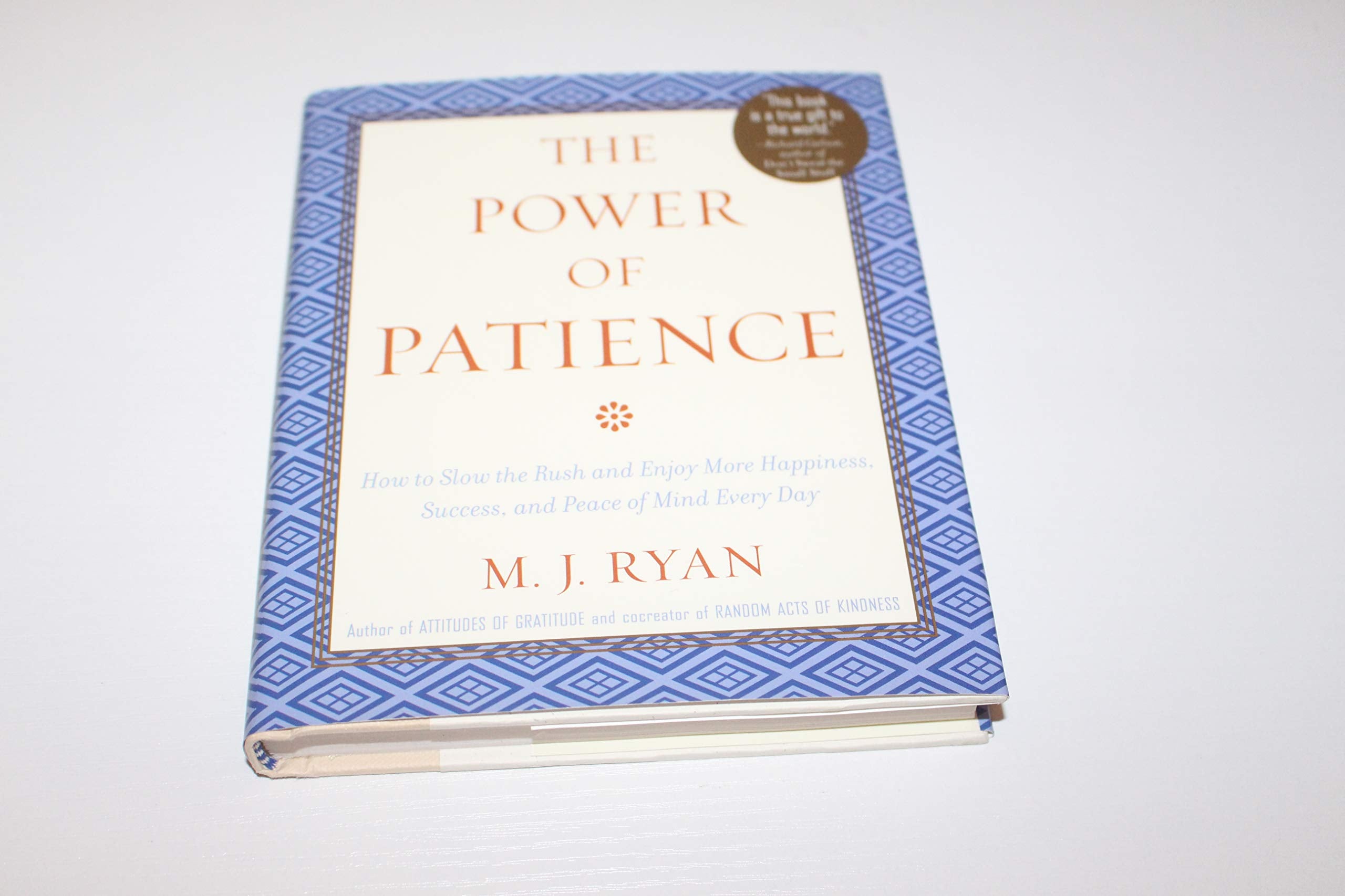 The Power of Patience: How to Slow the Rush and Enjoy More Happiness, Success, and Peace of Mind Every Day book