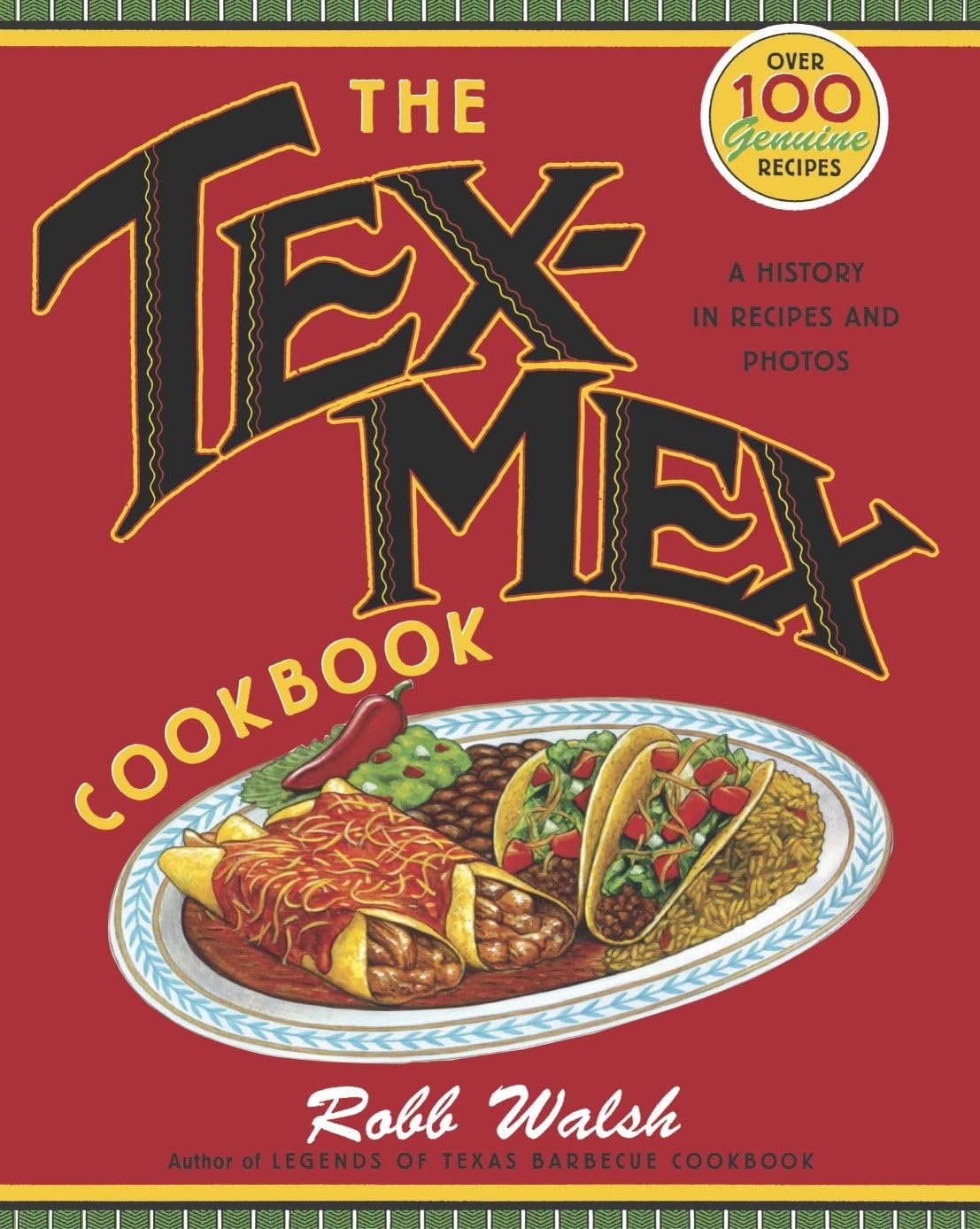 The Tex-Mex Cookbook: A History in Recipes and Photos Leisure, Home & Garden