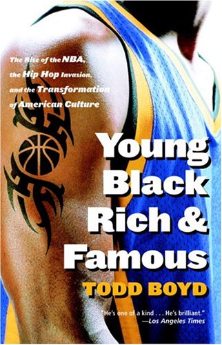 Young Black Rich And Famous: The Rise Of The Nba, The Hip Hop Invasion And The Transformation Of Americanculture Social Sciences