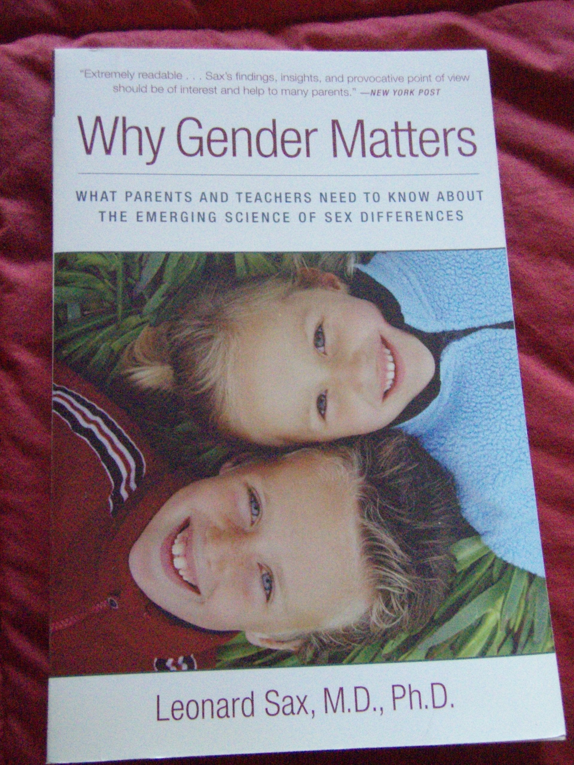 Why Gender Matters: What Parents and Teachers Need to Know about the Emerging Science of Sex Differences Social Sciences