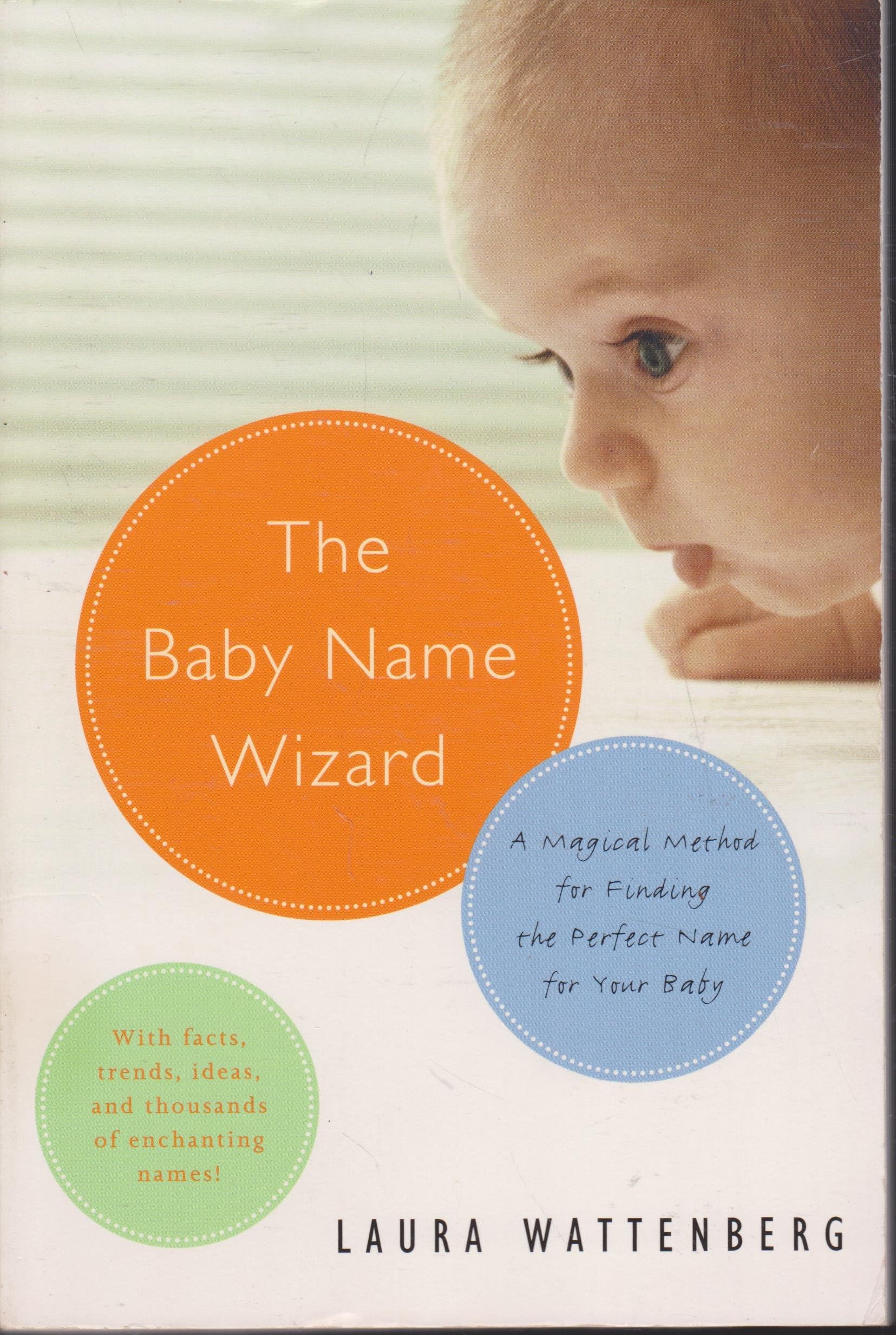 The Baby Name Wizard: A Magical Method For Finding The Perfect Name For Your Baby Parents & Children