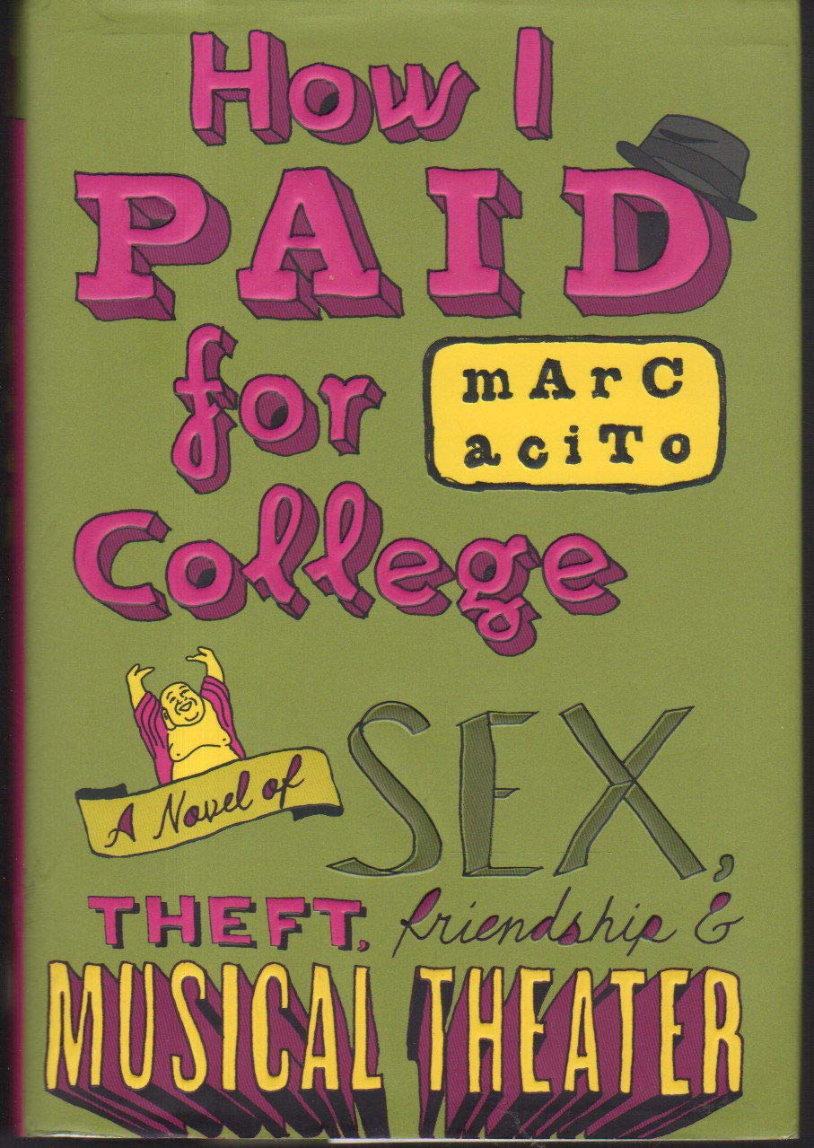 How I Paid for College: A Novel of Sex, Theft, Friendship & Musical Theater Contemporary literature Books