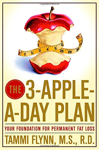 The 3-apple-a-day Plan: Your Foundation For Permanent Fat Loss Health, Nutrition & Fitness