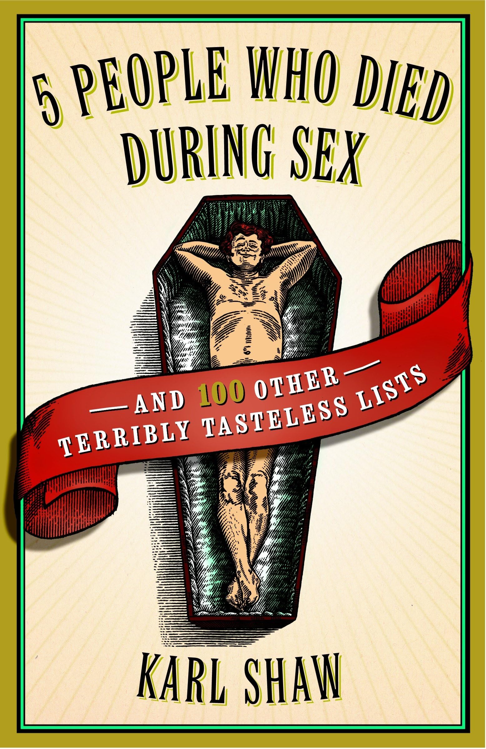 5 People Who Died During Sex: and 100 Other Terribly Tasteless Lists Contemporary literature