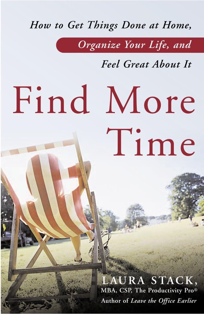 Find More Time: How to Get Things Done at Home, Organize Your Life, and Feel Great About It Contemporary literature