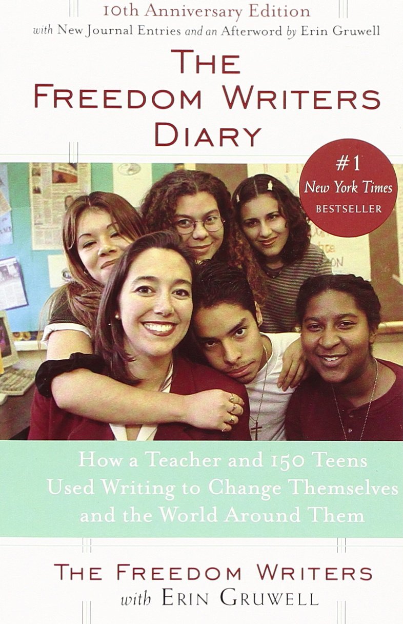 The Freedom Writers Diary: How a Teacher And 150 Teens Used Writing to Change Themselves And the World Around Them Books