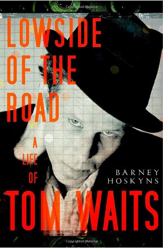 Lowside of the Road: A Life of Tom Waits Pop culture