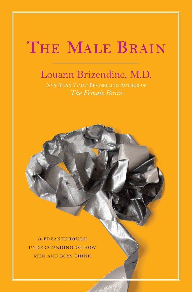 The Male Brain: A Breakthrough Understanding of How Men and Boys Think Social Sciences