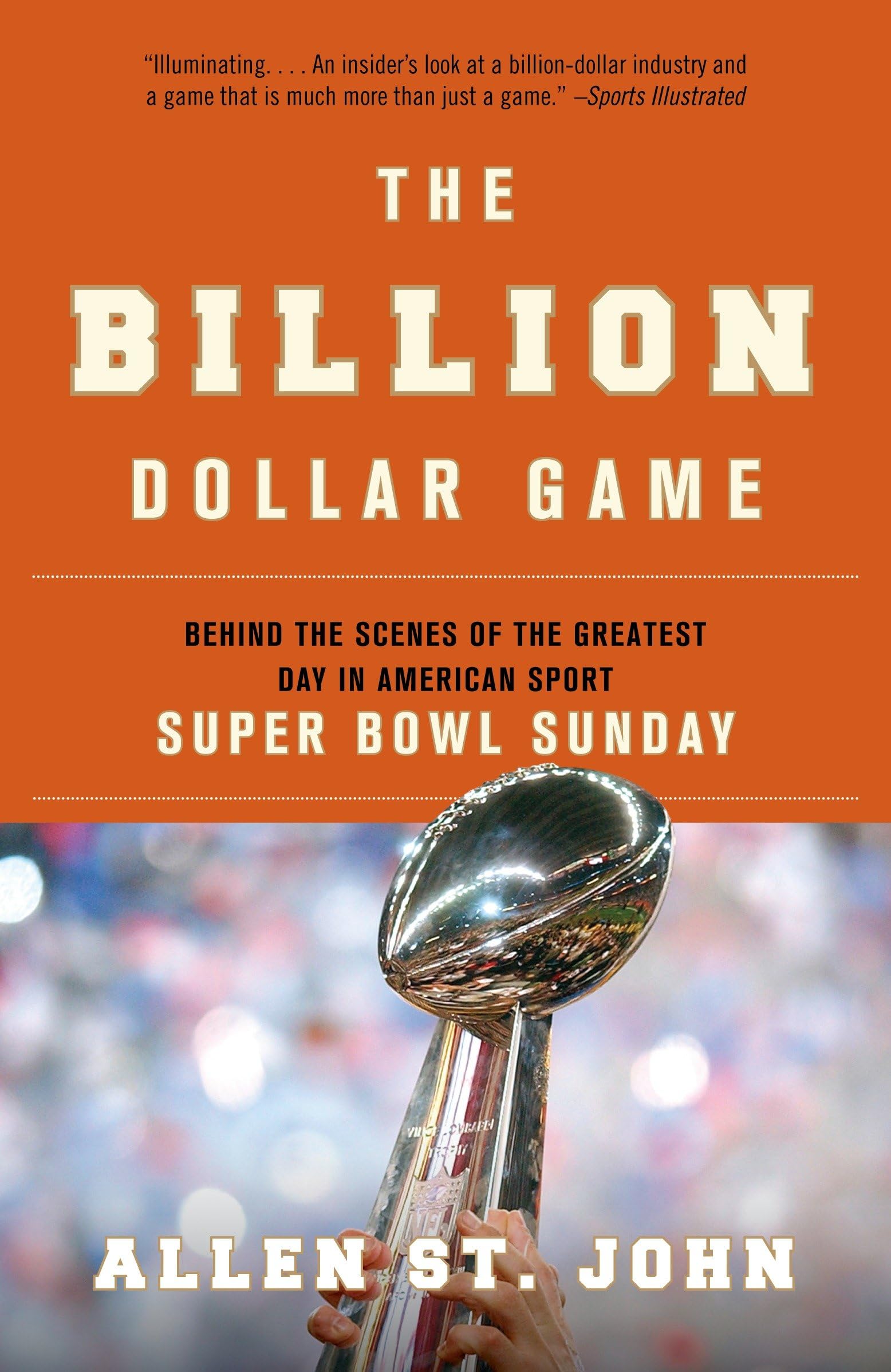 The Billion Dollar Game: Behind the Scenes of the Greatest Day In American Sport - Super Bowl Sunday Social Sciences