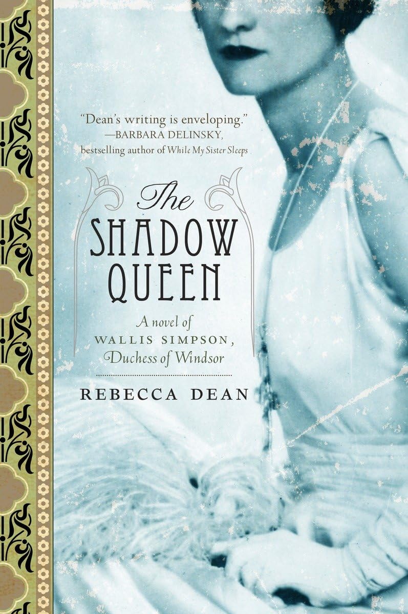 The Shadow Queen: A Novel of Wallis Simpson, Duchess of Windsor Historical Fiction