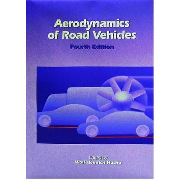 Aerodynamics of Road Vehicles: From Fluid Mechanics to Vehicle Engineering (Premiere Series Books, Band 177) Business & Technology