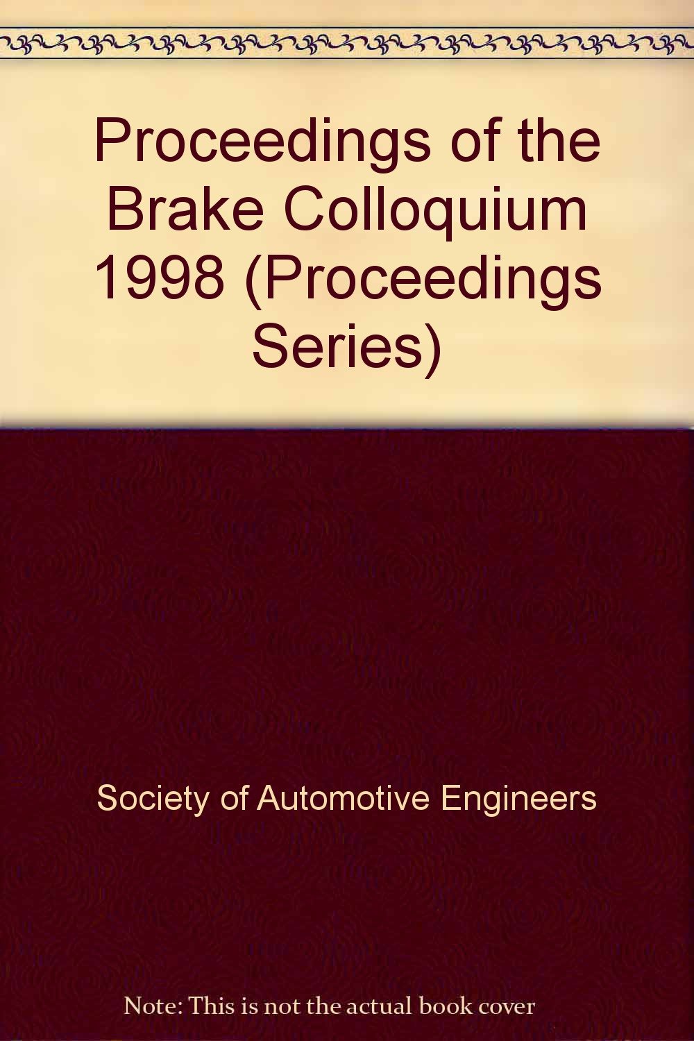 Proceedings of the Brake Colloquium (Proceedings Series) Business & Technology
