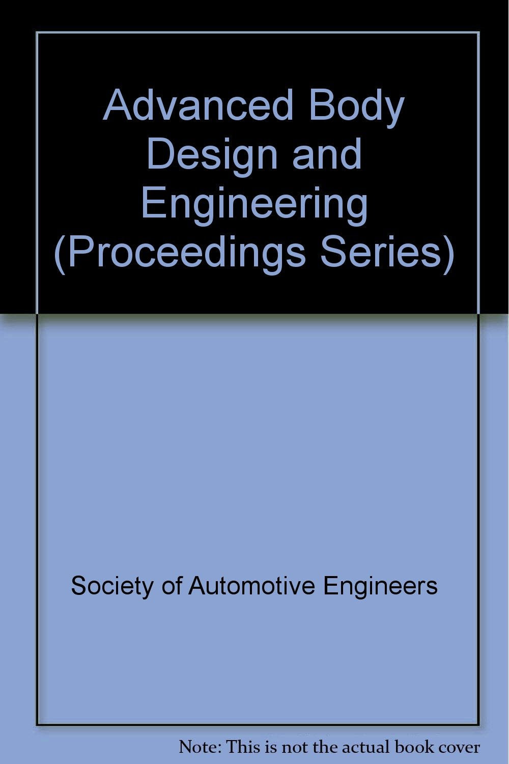 Advanced Body Design and Engineering (Proceedings Series) Business & Technology