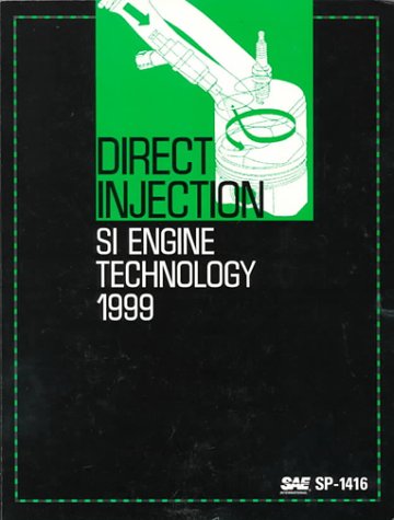 Direct Injection Si Engine Technology 1999 (Special Publications S.) Business & Technology