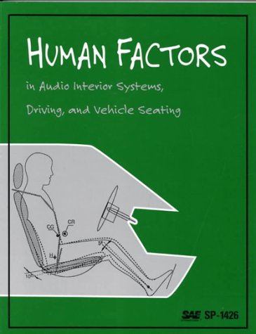 Human Factors in Audio Interior Systems, Driving, and Vehicle Seating (S P (Society of Automotive Engineers)) Business & Technology