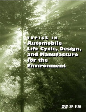 Topics in Automobile Life Cycle, Design, and Manufacture for the Environment (Special Publications S.) Business & Technology