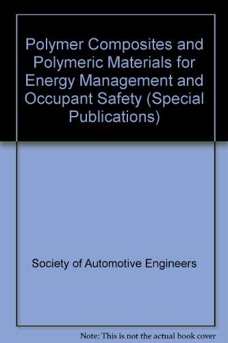Polymer Composites and Polymeric Materials for Energy Management and Occupant Safety (Special Publications S.) Business & Technology