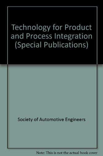 Technology for Product and Process Integration (Special Publications S.) Business & Technology