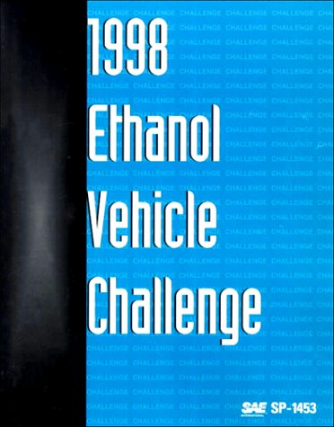 1998 Ethanol Vehicle Challenge (Special Publications S.) Business & Technology