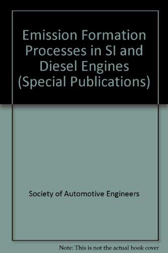Emission Formation Processes in Si and Diesel Engines (Special Publications S.) Business & Technology