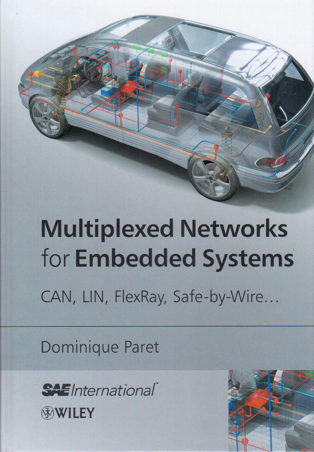 Multiplexed Networks for Embedded Systems: CAN, LIN, Flexray, Safe-by-wire... (Premiere Series Books) Business & Technology