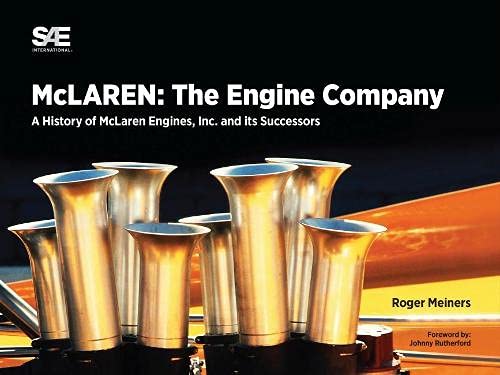 McLaren: The Engine Company: A History of McLaren Engines, Inc. and Its Successors Business, Finance & Career