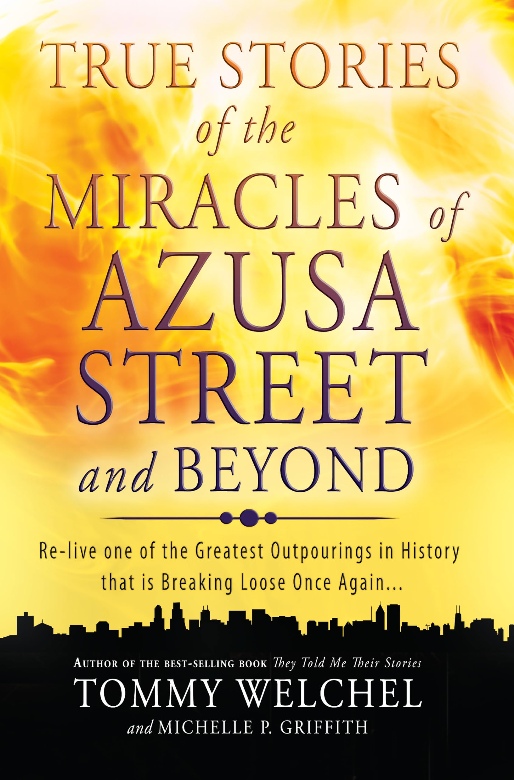 True Stories of the Miracles of Azusa Street and Beyond: Relive One of The Greastest Outpourings in History that is Breaking Loose Once Again Religion & Esotericism