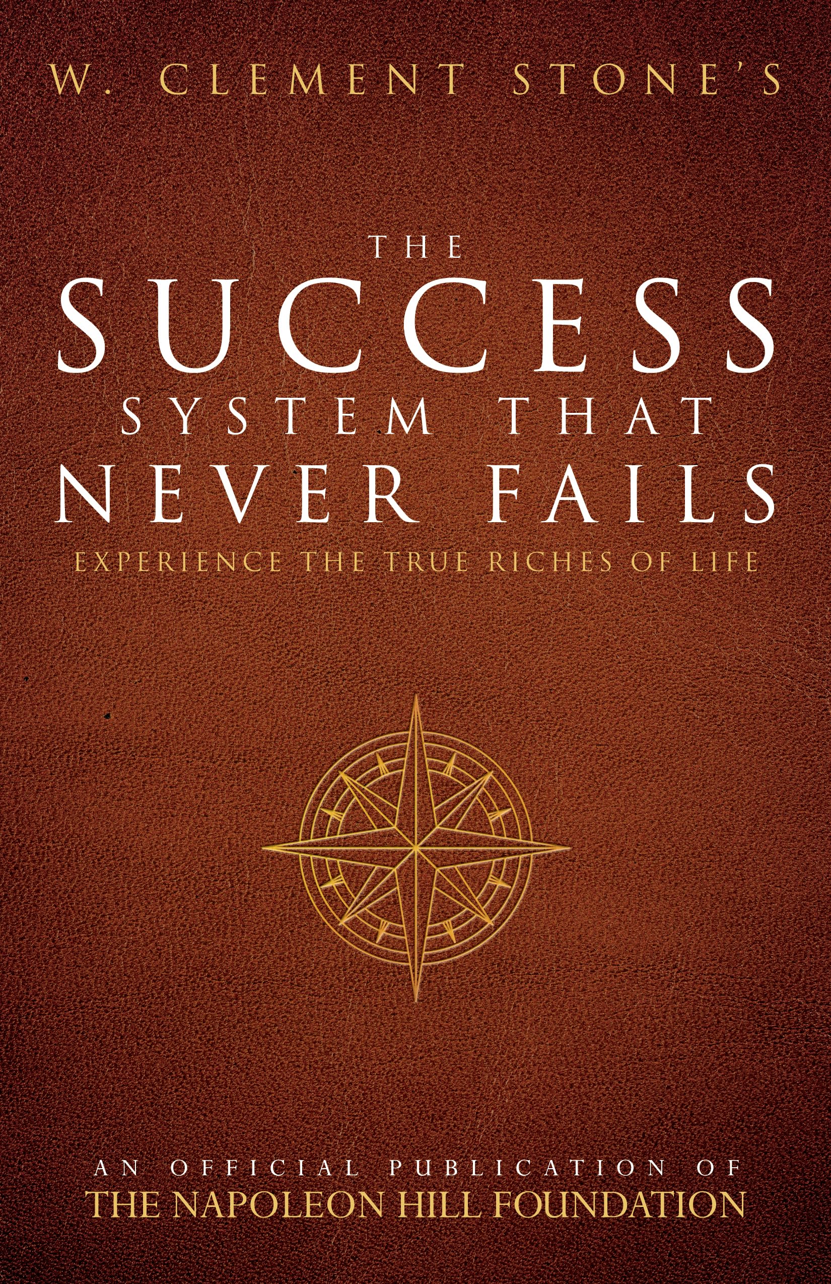 W. Clement Stone's the Success System That Never Fails Business, Finance & Career