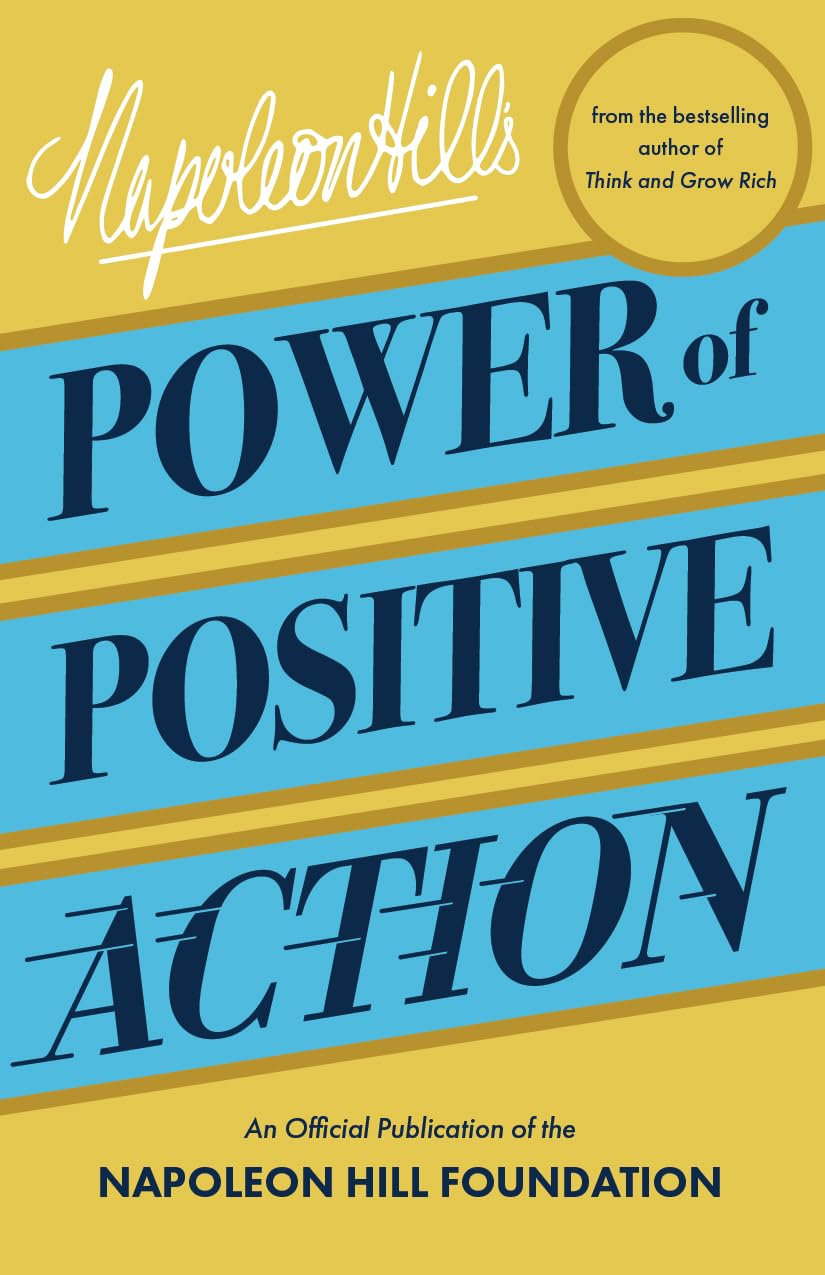 Napoleon Hill's Power of Positive Action Business, Finance & Career