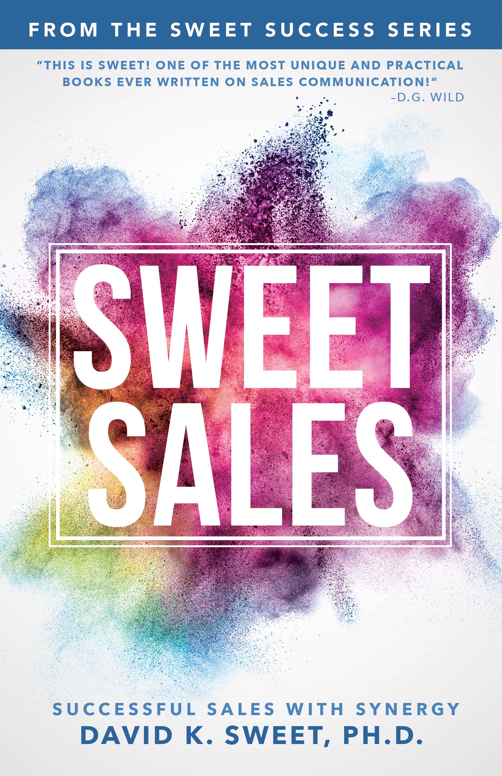 Sweet Sales: Successful Sales with Synergy (Sweet Success) Business, Finance & Career