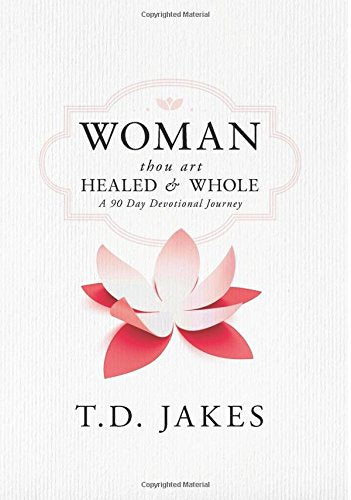 Woman Thou Art Healed & Whole: A 90 Day Devotional Journey Religion & Esotericism