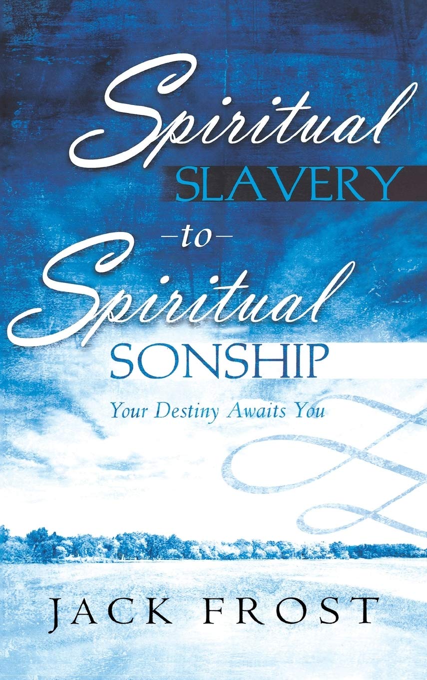 Spiritual Slavery to Spiritual Sonship Religion & Esotericism
