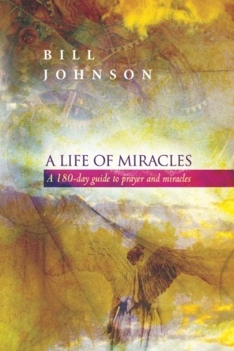 A Life of Miracles: 180-Day Guide to Prayer and Miracles Religion & Esotericism