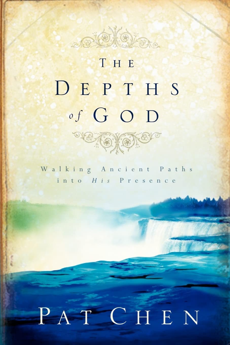 The Depths of God: Walking Ancient Paths into His Presence Religion & Esotericism