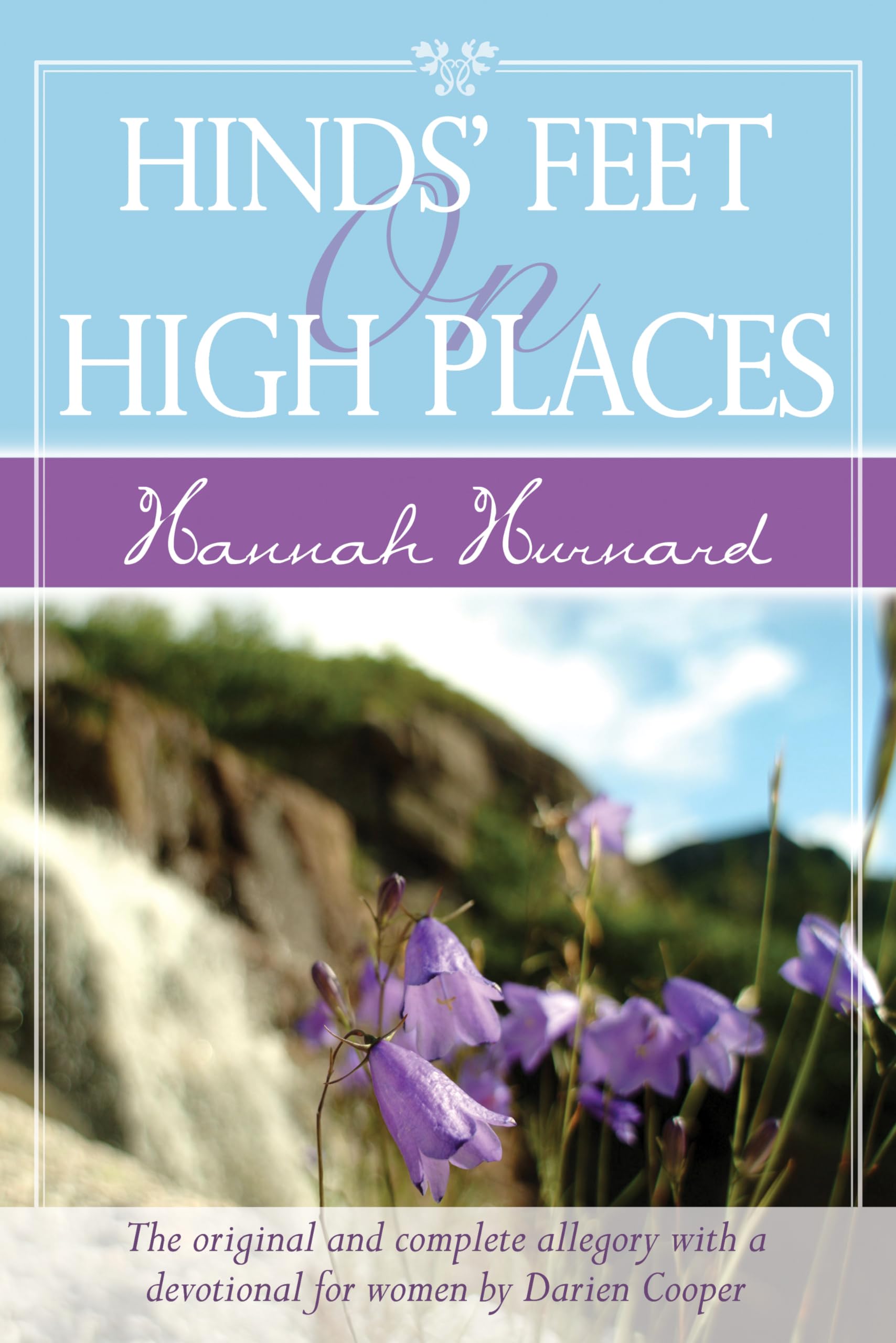 Hinds' Feet on High Places: Delightfully Illustrated and Arranged for Children: The Original and Complete Allegory with a Devotional and Journal for Women Books