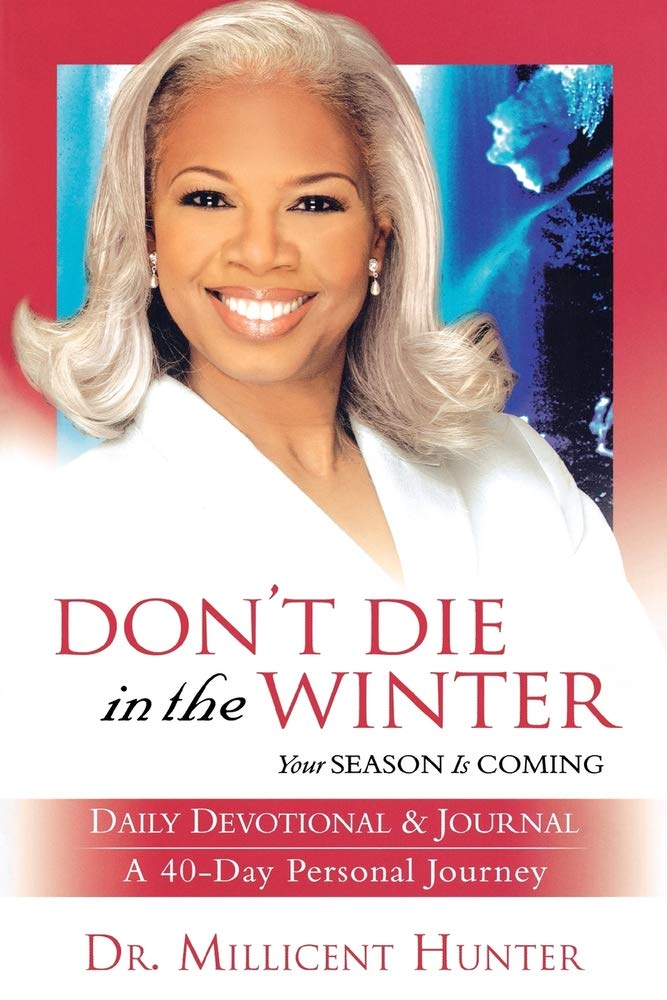 Don't Die in the Winter Daily Devotional & Journal: A 40-Day Personal Journey: Your Season is Coming: Your Season Is Coming: 40-Day Journal Religion & Esotericism