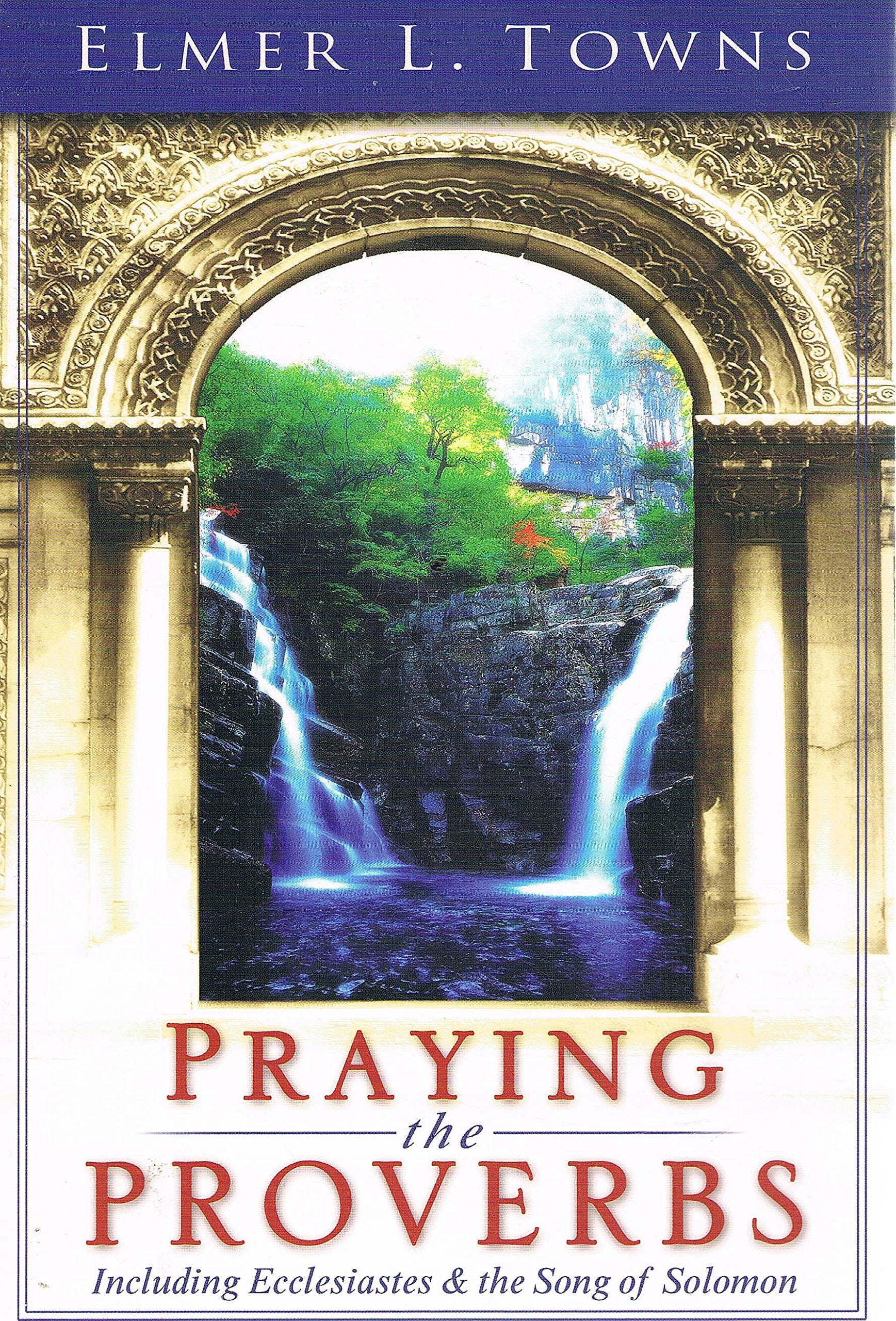 Praying the Proverbs: Including Ecclesiastes & The Song of Solomon Religion & Esotericism