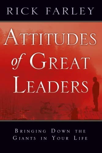 Attitudes of Great Leaders: Bringing Down the Giants in Your Life Religion & Esotericism