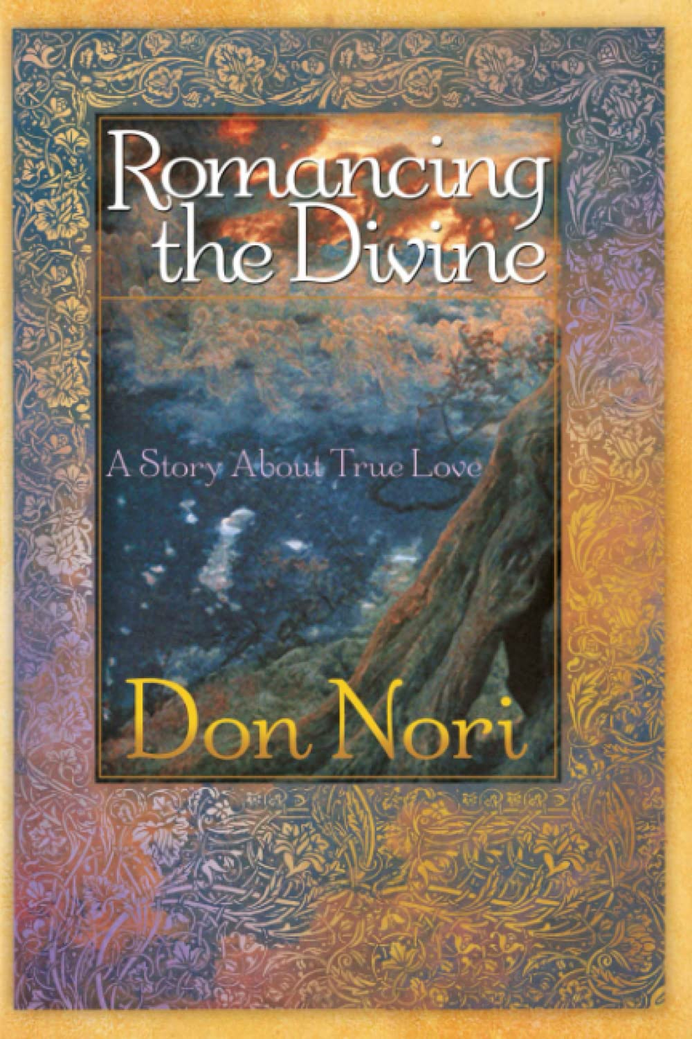 Romancing the Divine: A Story About True Love Books