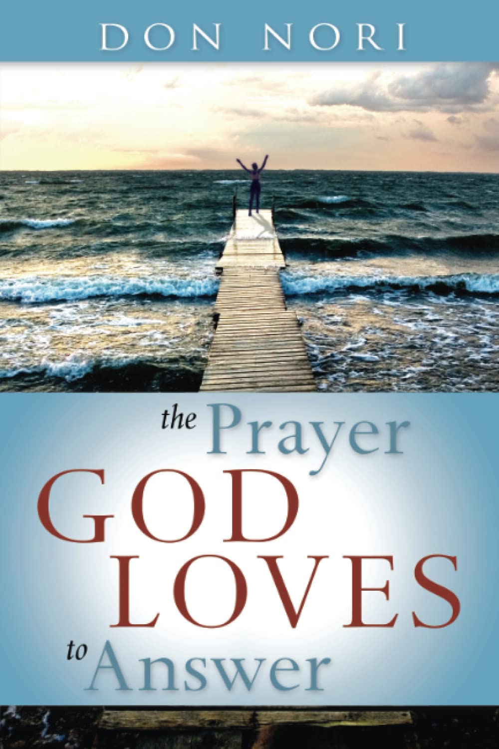 The Prayer God Loves to Answer Religion & Esotericism