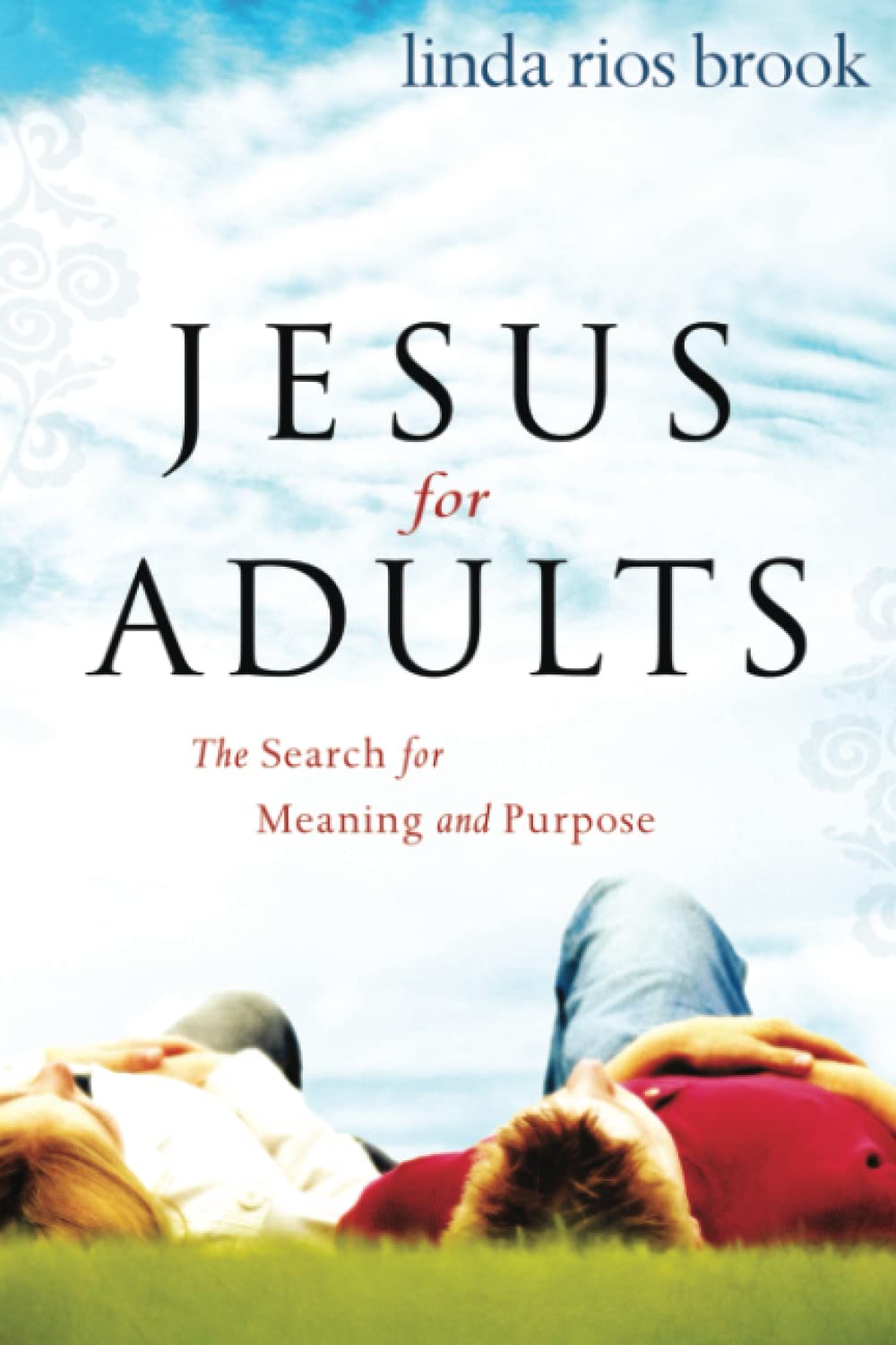 Jesus for Adults: The Search for Meaning and Purpose Social Sciences