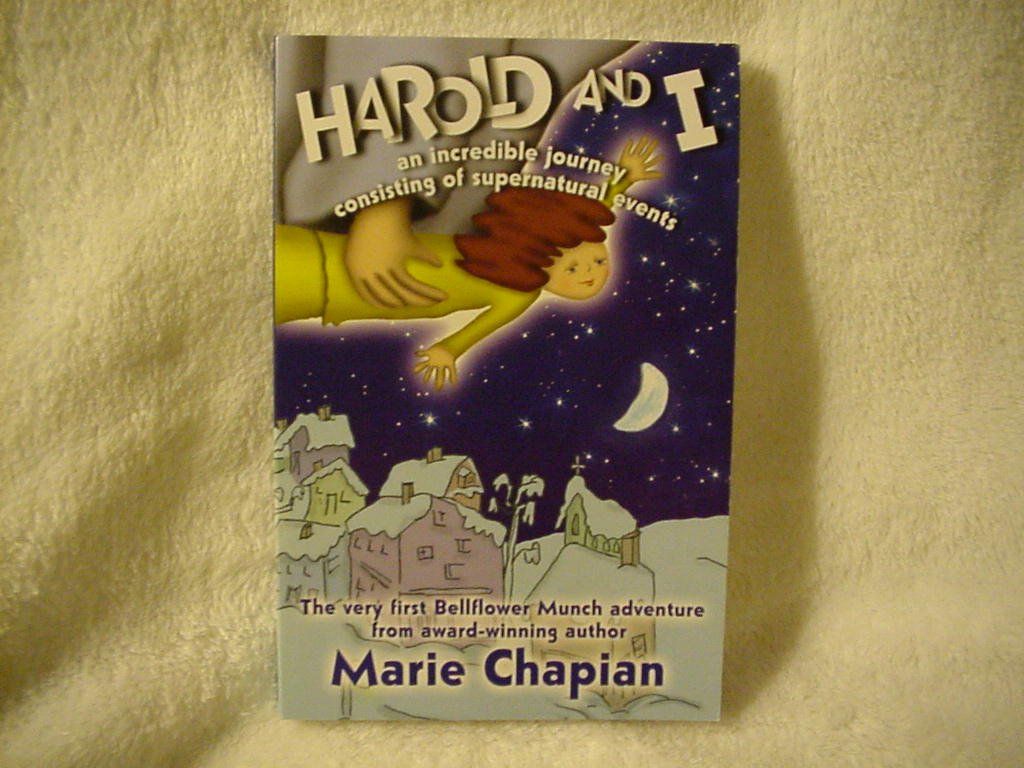 Harold and I: An Incredible Journey of Supernatural Events (Bellflower Munch) Non-fiction