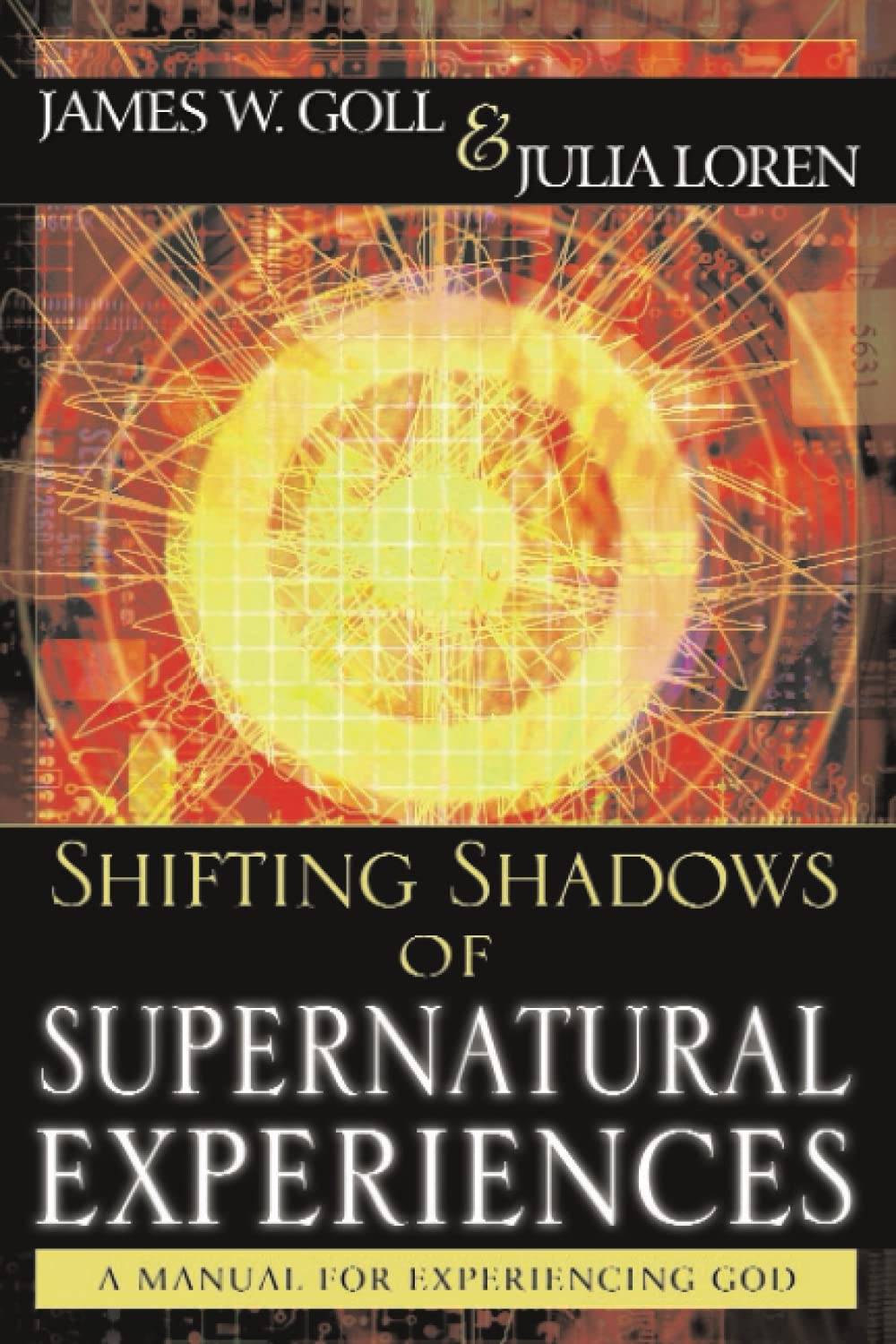 Shifting Shadows of Supernatural Experience: A Manual to Experiencing God Social Sciences