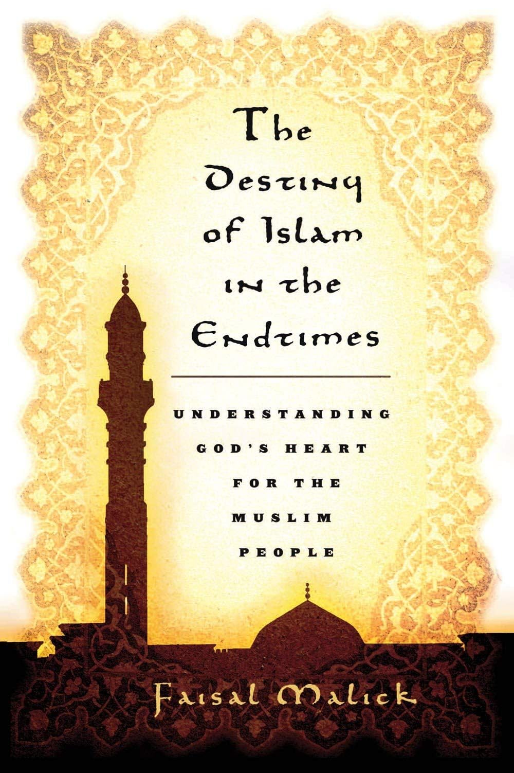 Destiny of Islam in the End Times: Understanding God's Heart for the Muslim People Social Sciences