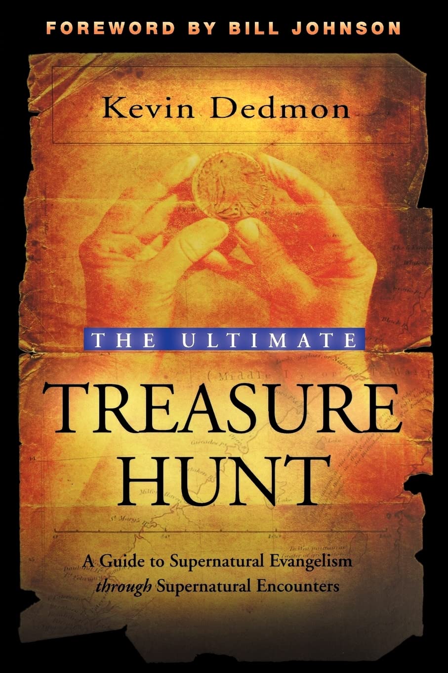 The Ultimate Treasure Hunt: A Guide to Supernatural Evangelism Through Supernatural Encounters Social Sciences